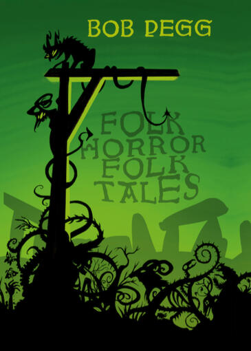 Folk Horror Folk Tales by Bob Pegg (THP 2026)