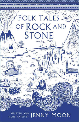 Folk Tales of Rock and Stone by Jenny Moon (THP, 2019)